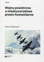 Wojna powietrzna a międzynarodowe prawo humanitarne