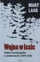 Wojna w lesie. Walka Estończyków o przetrwanie 1944-1956