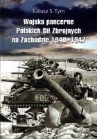 Wojska pancerne Polskich Sił Zbrojnych na Zachodzie 1940-1947