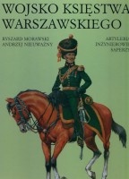 Wojsko Księstwa Warszawskiego. Artyleria Inżynierowie Saperzy