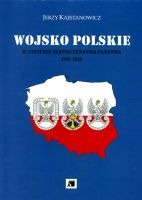 Wojsko Polskie w systemie bezpieczeństwa państwa 1945-2010