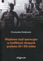 Wojskowa myśl operacyjna w konfliktach zbrojnych przełomu XX i XXI wieku