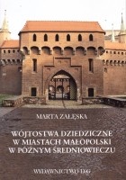 Wójtostwa dziedziczne w miastach Małopolski w późnym średniowieczu