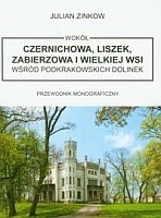 Wokół Czernichowa, Liszek, Zabierzowa i Wielkiej Wsi wśród podkrakowskich dolinek