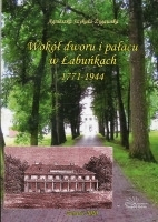 Wokół dworu i pałacu w Łabuńkach 1771-1944