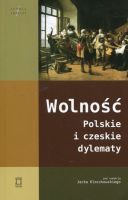 Wolność. Polskie i czeskie dylematy