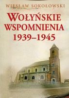 Wołyńskie wspomnienia 1939-1945