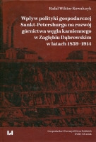 Wpływ polityki gospodarczej Sankt-Petersburga na rozwój górnictwa węgla kamiennego w Zagłębiu Dąbrowskim w latach 1859-1914