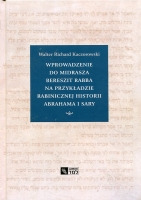 Wprowadzenie do Midrasza Bereszit Rabba na przykładzie rabinicznej historii Abrahama i Sary
