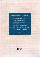 Wprowadzenie do Midrasza Bereszit Rabba na przykładzie rabinicznej historii Abrahama i Sary