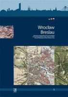 Wrocław. Breslau. Historyczno - topograficzny atlas miast polskich