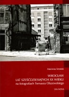 Wrocław lat sześćdziesiątych XX wieku na fotografiach Tomasza Olszewskiego