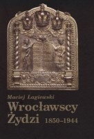 Wrocławscy Żydzi 1850-1944