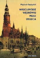 Wrocławskie wędrówki przez stulecia