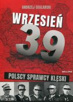 Wrzesień 1939 Sprawcy polskiej klęski