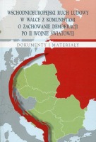 Wschodnioeuropejski Ruch Ludowy w walce z komunistami o zachowanie demokracji po II wojnie światowej