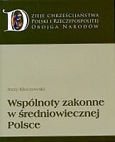 Wspólnoty zakonne w średniowiecznej Polsce