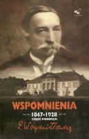 Wspomnienia 1847-1928 cz.1