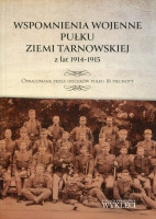 Wspomnienia wojenne pułku ziemi tarnowskiej z lat 1914-1915