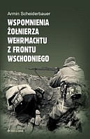 Wspomnienia żołnierza Wehrmachtu z frontu wschodniego