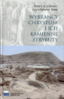 Wybrańcy Chrystusa i ich kamienne atrybuty
