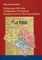 Wydarzenia 1930 roku w Małopolsce Wschodniej a bezpieczeństwo II Rzeczypospolitej