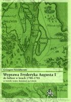 Wyprawa Fryderyka Augusta I do Inflant 1700–1701 w świetle wojny domowej na Litwie