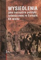 Wysiedlenia jako narzędzie polityki ludnościowej w Europie XX wieku