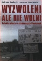 Wyzwoleni, ale nie wolni