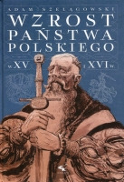 Wzrost państwa polskiego w XV i XVI wieku.