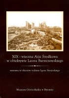 XIX-wieczna Azja Środkowa w obiektywie Leona Barszczewskiego