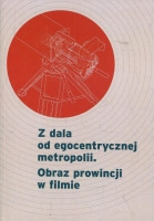 Z dala od egocentrycznej metropolii