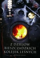 Z dziejów bieszczadzkich kolejek leśnych