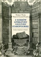 Z dziejów literatury i kultury staropolskiej