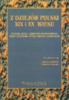 Z dziejów Polski XIX i XX wieku