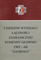 Z dziejów wydziału łączności zagranicznej Komendy Głównej ZWZ-AK Zagroda