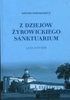 Z dziejów żyrowickiego sanktuarium 1470-1618