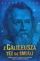 Z Galileusza też się śmiali