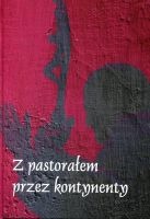 Z pastorałem przez kontynenty