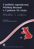 Z polityki zagranicznej Wielkiej Brytanii w I połowie XX wieku