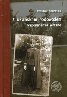 Z ułańskim rodowodem Wspomnienia własne