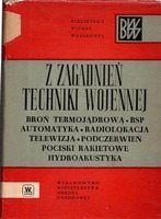 Z zagadnień techniki wojennej, Broń termojądrowa, BSP, automatyka, radiolokacja, telewizja, podczerwień, pociski rakietowe, hydroakustyka