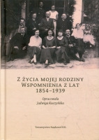 Z życia mojej rodziny. Wspomnienia z lat 1845-1939