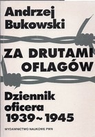 Za drutami oflagów. Dziennik oficera 1939-1945