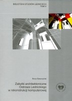 Zabytki architektoniczne Ostrowa Lednickiego w rekonstrukcji komputerowej