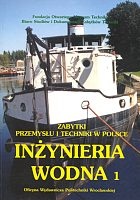 Zabytki Przemysłu i Techniki w Polsce. Inżynieria Wodna 1