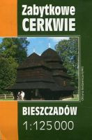 Zabytkowe cerkwie Bieszczadów. Mapa w skali 1:125 000