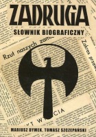 Zadruga. Słownik Biograficzny Uczestników Ruchu Zadrużnego w XX wieku