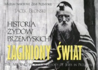 Zaginiony świat – historia żydów przemyskich