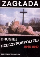 Zagłada Drugiej Rzeczypospolitej 1945-1947